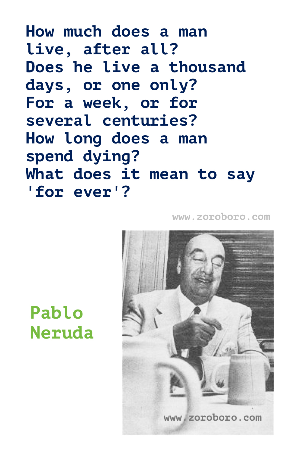 Pablo Neruda Quotes, Pablo Neruda Love Poems. Pablo Neruda on Life, Women, Keeping Quiet, Love Poetry. Pablo Neruda Poems In Spanish. Regalo de un Poeta. spanish.espanol,spanish quotes