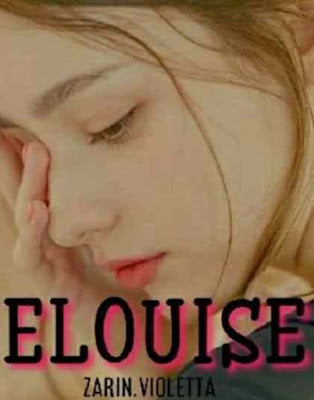 Novel Elouise karya Zarin Violetta Full Episode