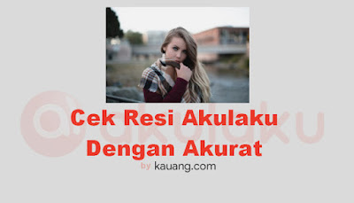 Cara Mengecek Resi Akulaku