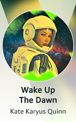 Kindle Vella cover for "Wake Up The Dawn" by Kate Karyus Quinn