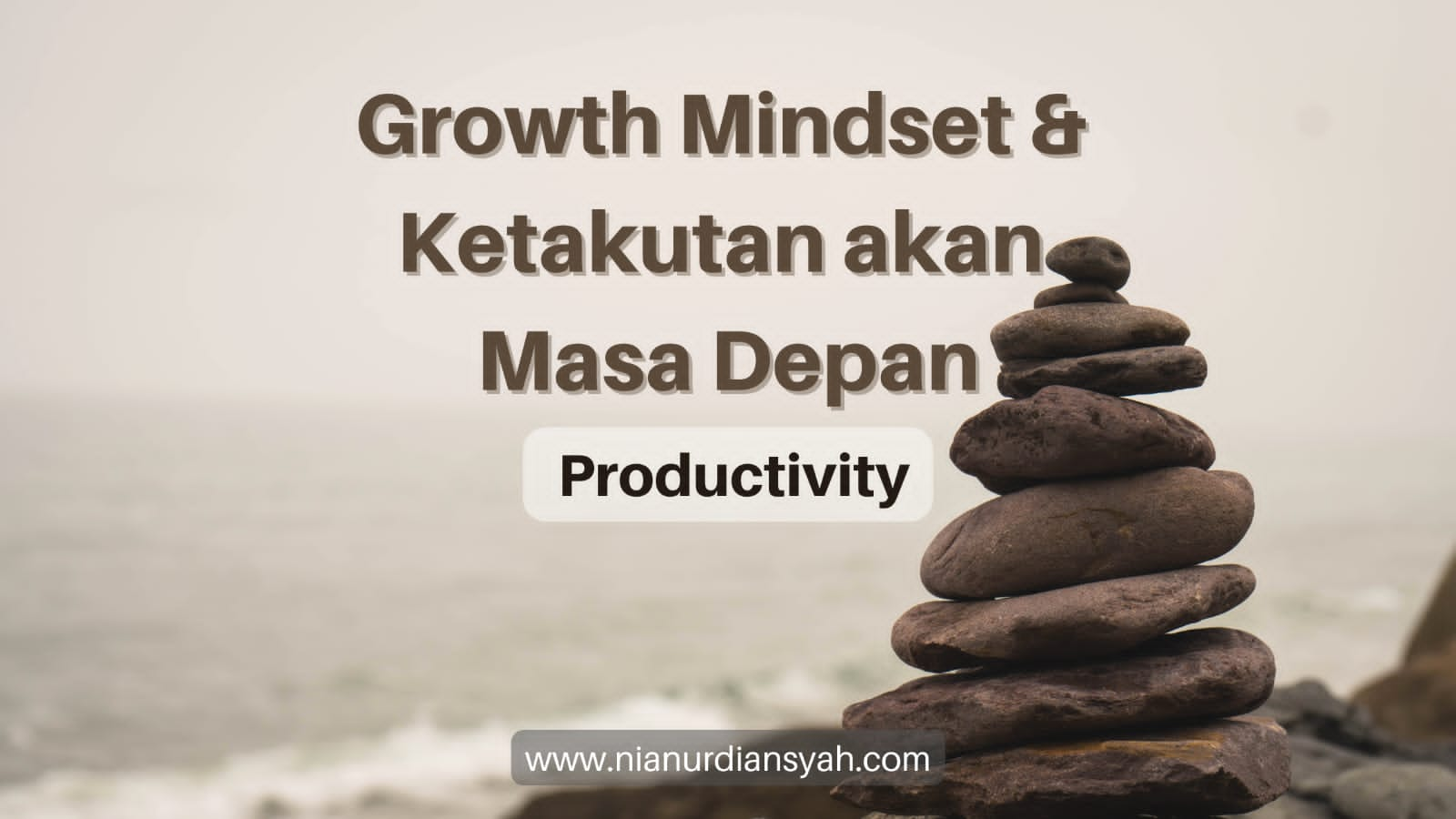 Growth Mindset Dan Ketakutan Akan Masa Depan