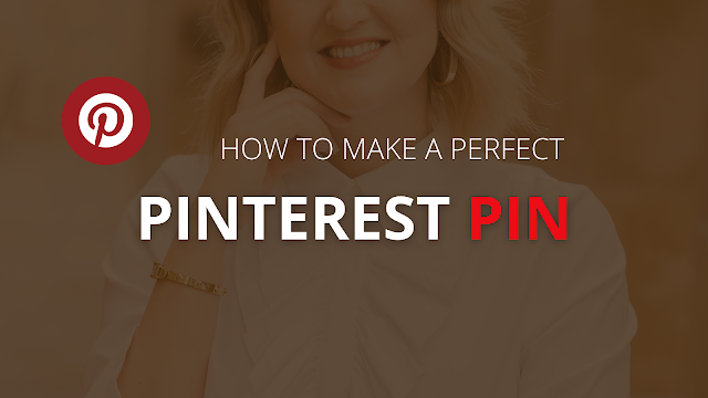How To Make a Perfect Pinterest Pin