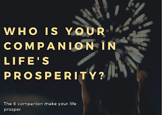 Who is your companion in life's prosperity?