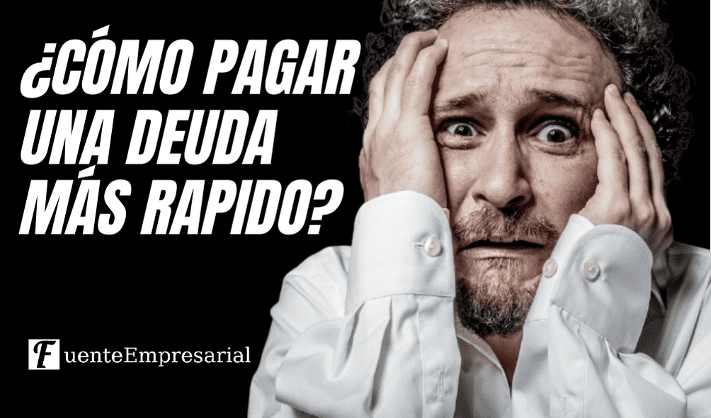 ¿CÓMO PAGAR UNA DEUDA MÁS RAPIDO?