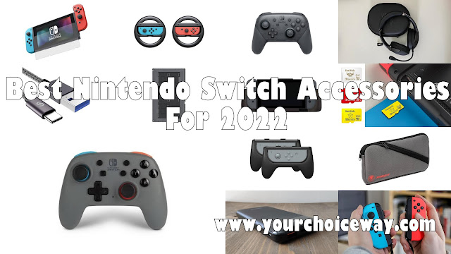 Best Nintendo Switch Accessories For 2022 - Your Choice Way