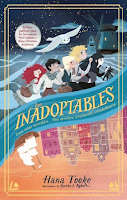 Los inadoptables de Hana Tooke, literatura infantil, juvenil, aventura, mágica, familia encontrada, amistad, Amsterdam, Países Bajos