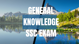 Practice general knowledge questions for SSC exam 2022
