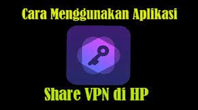 Cara Menggunakan Aplikasi Share VPN