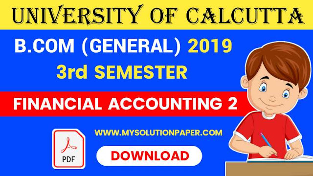 Download CU B.COM Third Semester Financial Accounting 2 (General) 2019 Question Paper