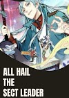 All Hail The Sect Leader Manga