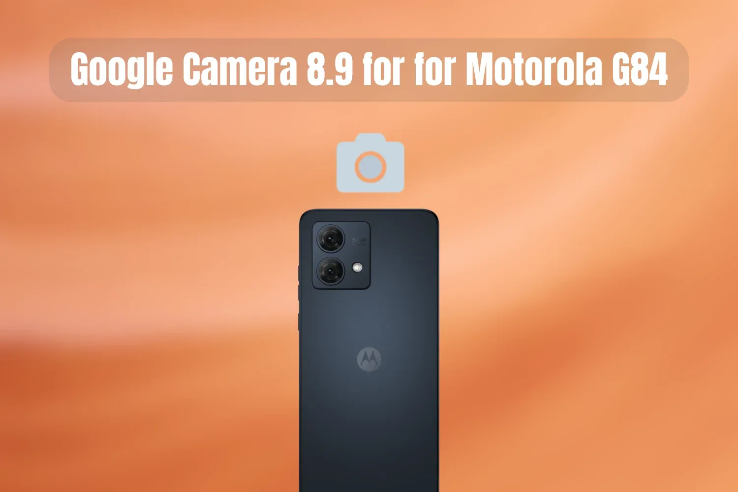 Google Camera Port APK for Moto G84