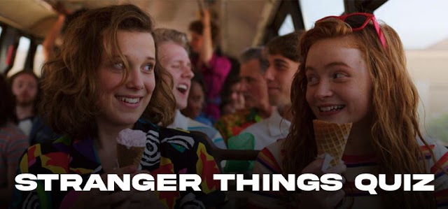 Stranger Things Quiz| Be Quizzed