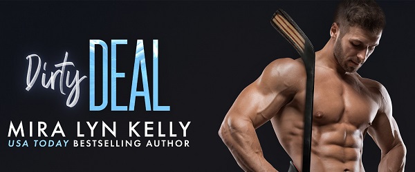 Dirty Deal. Mira Lyn Kelly. USA Today Bestselling Author.