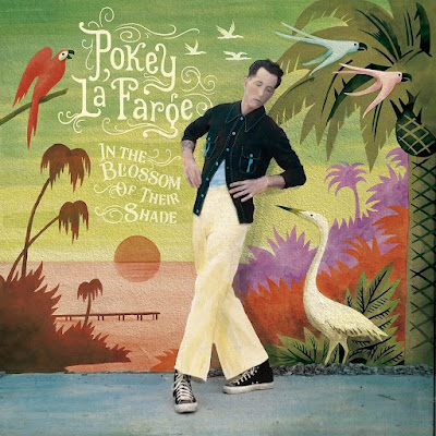 
In the Blossom of Their Shade
by Pokey LaFarge 