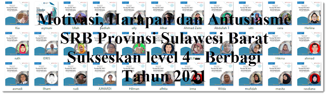 Motivasi, Harapan dan Antusiasme SRB Sulawesi Barat Sukseskan level 4 - Berbagi Tahun 2021