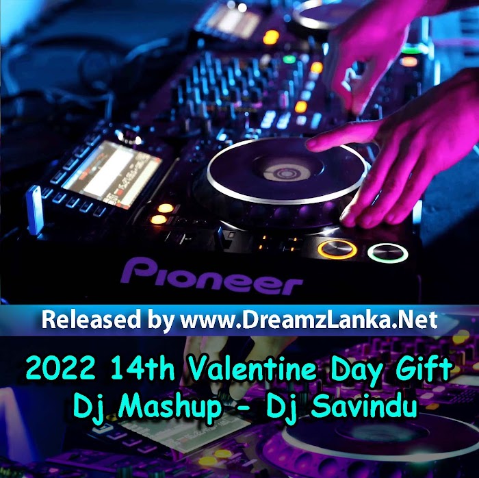 2022 14th Valentine Day Gift Dj Mashup - Dj Savindu Kaveesh