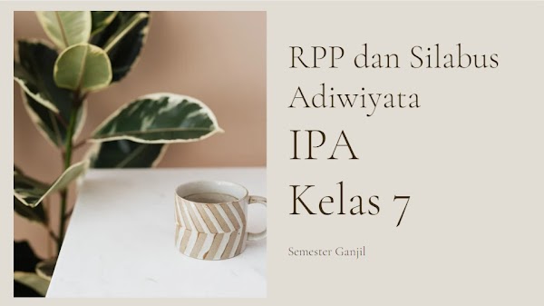 RPP dan Silabus Adiwiyata Mata Pelajaran IPA Kelas 7 Semester Ganjil