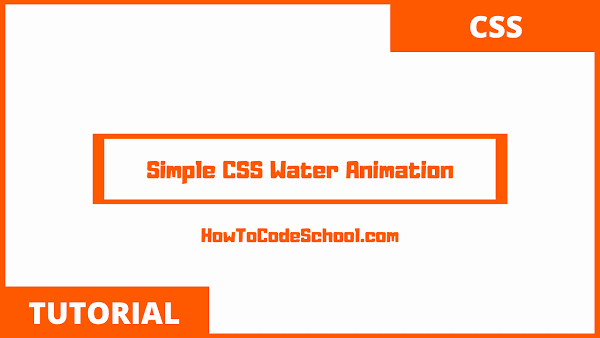 Simple CSS Water Animation