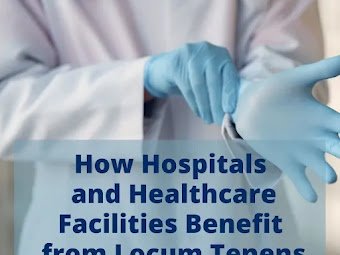 How Hospitals and Healthcare Facilities Benefit from Locum Tenens