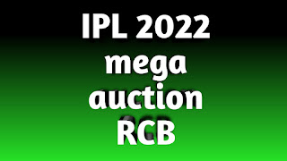 IPL 2022 mega auction RCB