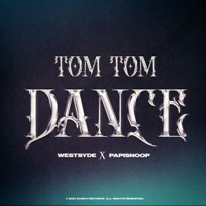 Papisnoop Ft. Westsyde – Tom Tom Dance