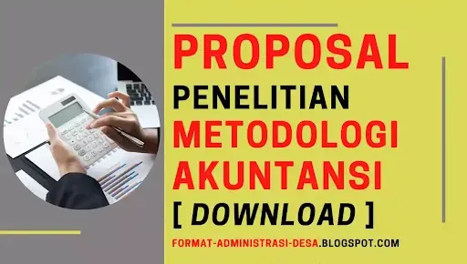 Download Contoh Proposal Penelitian Metodologi Akuntansi (PDF dan Doc/Word)