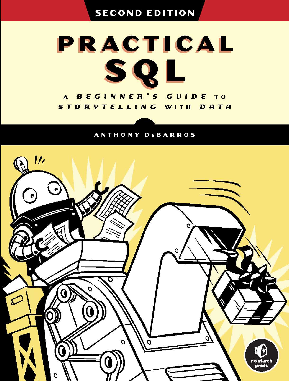 Practical SQL, 2nd Edition: A Beginner’s Guide to Storytelling with Data