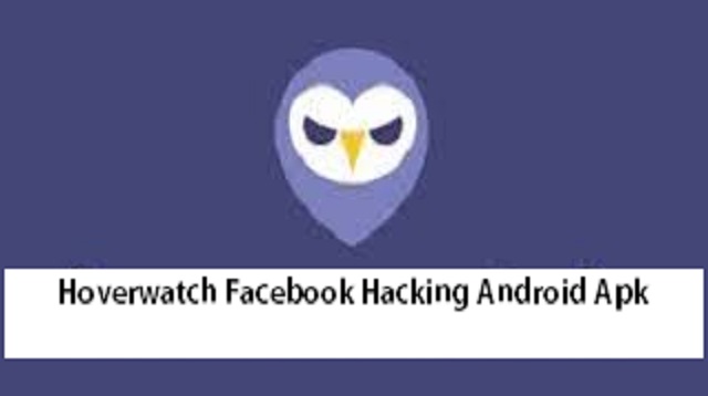 Hoverwatch Facebook Hacking Android Apk