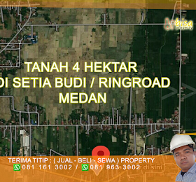 tanah 4 hektar dijual di setiabudi ringroad medan <del>Rp. XX jt/Mtr  </del> <price>Rp. 5Jt - 8 Jt/Mtr (Nego) </price> <code>tanah4hektardisetiabudi</code>