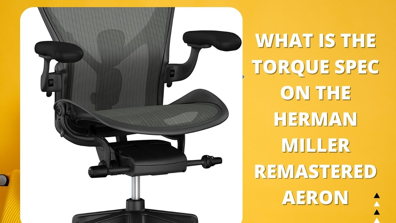 What is the torque spec on the Herman Miller