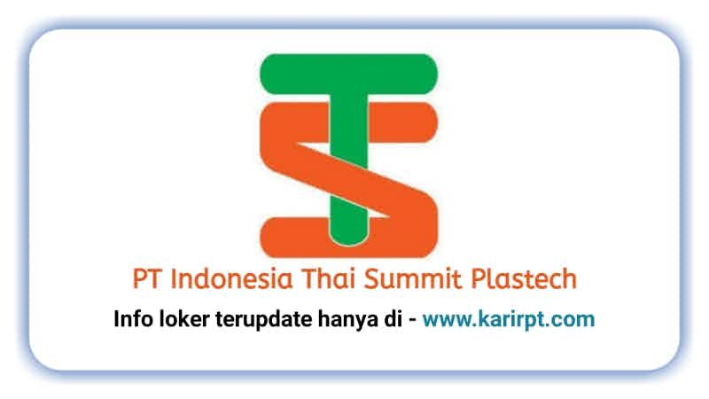 Info Loker PT Indonesia Thai Summit Plastech