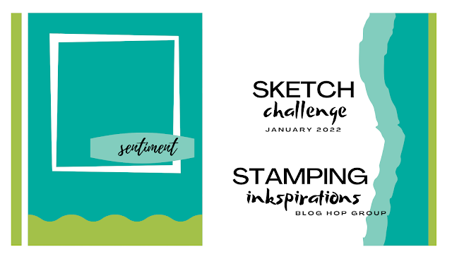 Stamping INKspirations Sketch Challenge - January 2022