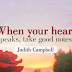 When your heart speaks, take good notes.