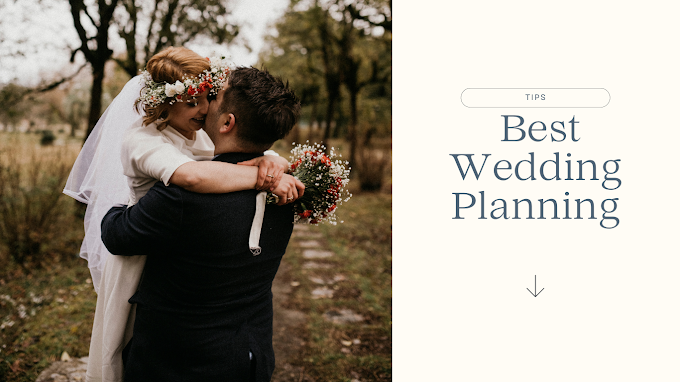 The Best Wedding Planning Tips to Ensure Your Perfect Day.|2022|