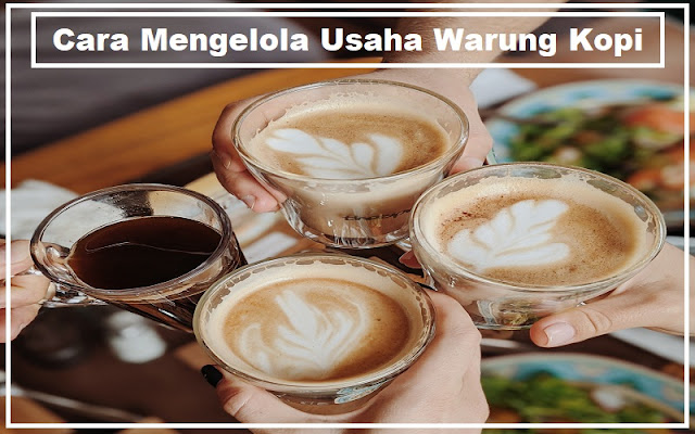 Cara Mengelola Usaha Warung