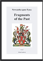 Newcastle-upon-Tyne: Fragments of the Past, Vol.1