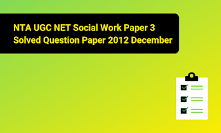 NTA UGC NET Social Work Paper 3 Solved Question Paper 2012 December