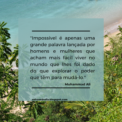 Frase do Dia - 12 de Fevereiro - Muhammad Ali