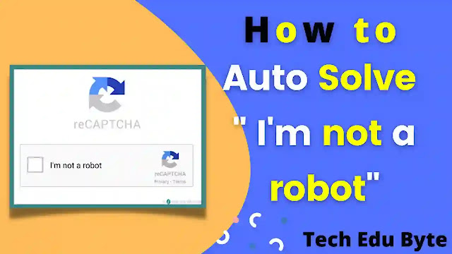 How to solve I'm not a robot Captcha automatically on website New Trick 2022