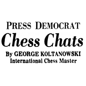 Chess Column: Chess Chats by George Koltanowski, Press-Democrat, Santa Rosa, California