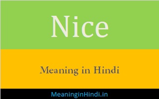 Nice meaning in Hindi Nice