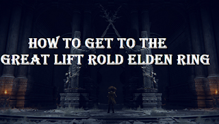 How to get to rold route elden ring || How to get to the great lift Rold Elden Ring