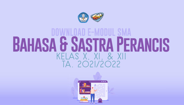 Download Gratis E-Modul Pembelajaran SMA Terbaru Mapel Bahasa & Sastra Perancis Kelas 10 11 12 Tahun Pelajaran 2021-2022 Lengkap dari Direktorat PSMA Kemdikbud