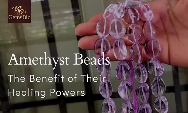 Amethyst Beads - The Benefit of Their Healing Powers