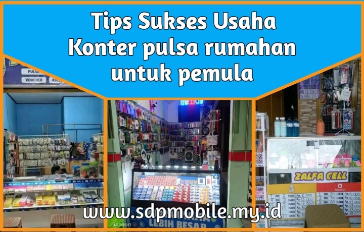 Tips Sukses Usaha Konter Pulsa Rumahan