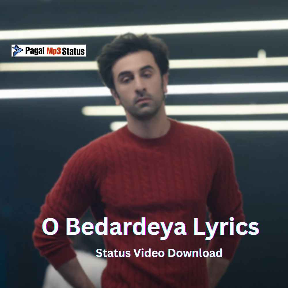 O Bedardeya Lyrics Status