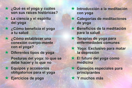 Muestra todo el contenido de esta guía: ¿Qué es el yoga ?, ¿Cómo beneficia el yoga a tu salud?, ejercicios de yoga, meditación, terapia de yoga para enfermedades comunes, consejos especiales para principiantes, etc.