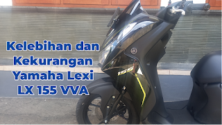 Kelebihan dan Kekurangan Yamaha Lexi LX 155 VVA