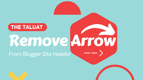 How to remove Header Arrow from the Blogger Theme.