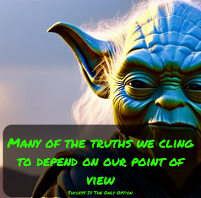 The 45 Best Yoda Quotes | Amazingly Inspirational They Are, Many of the truths we cling to depend on our point of view